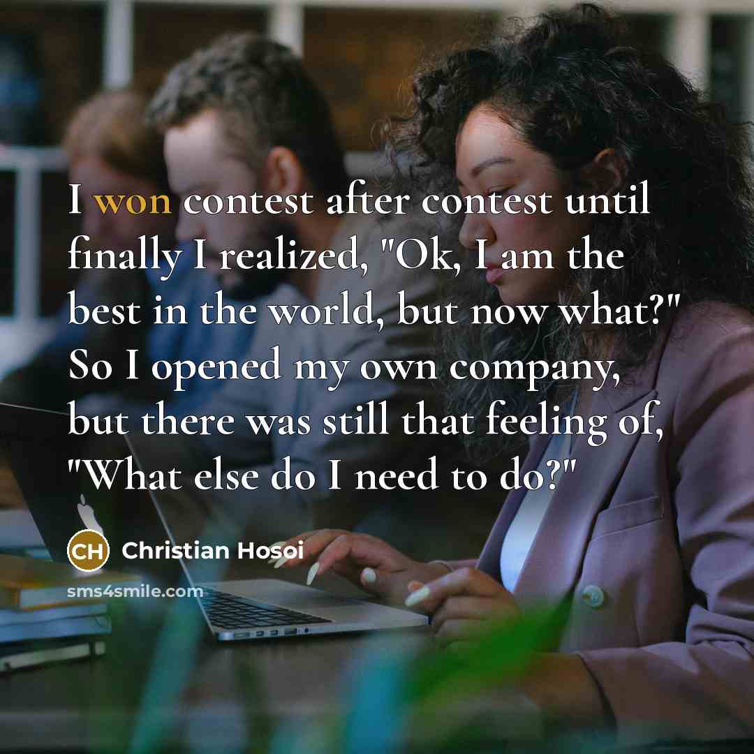 “I won contest after contest until finally I realized, "Ok,…” quote by Christian Hosoi