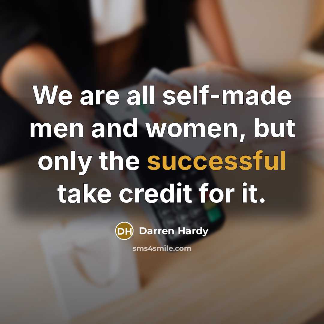 “We are all self-made men and women, but only the…” quote by Darren Hardy