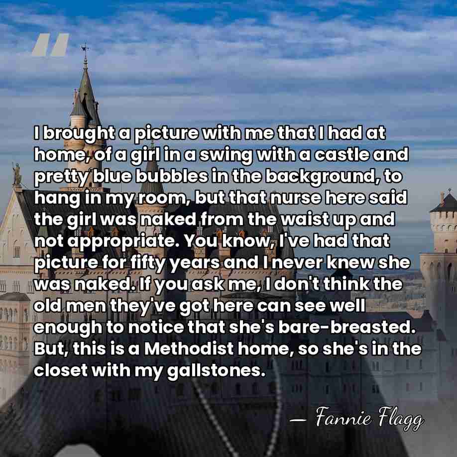 I brought a picture with me that I had at home, of&hellip; - Fannie Flagg