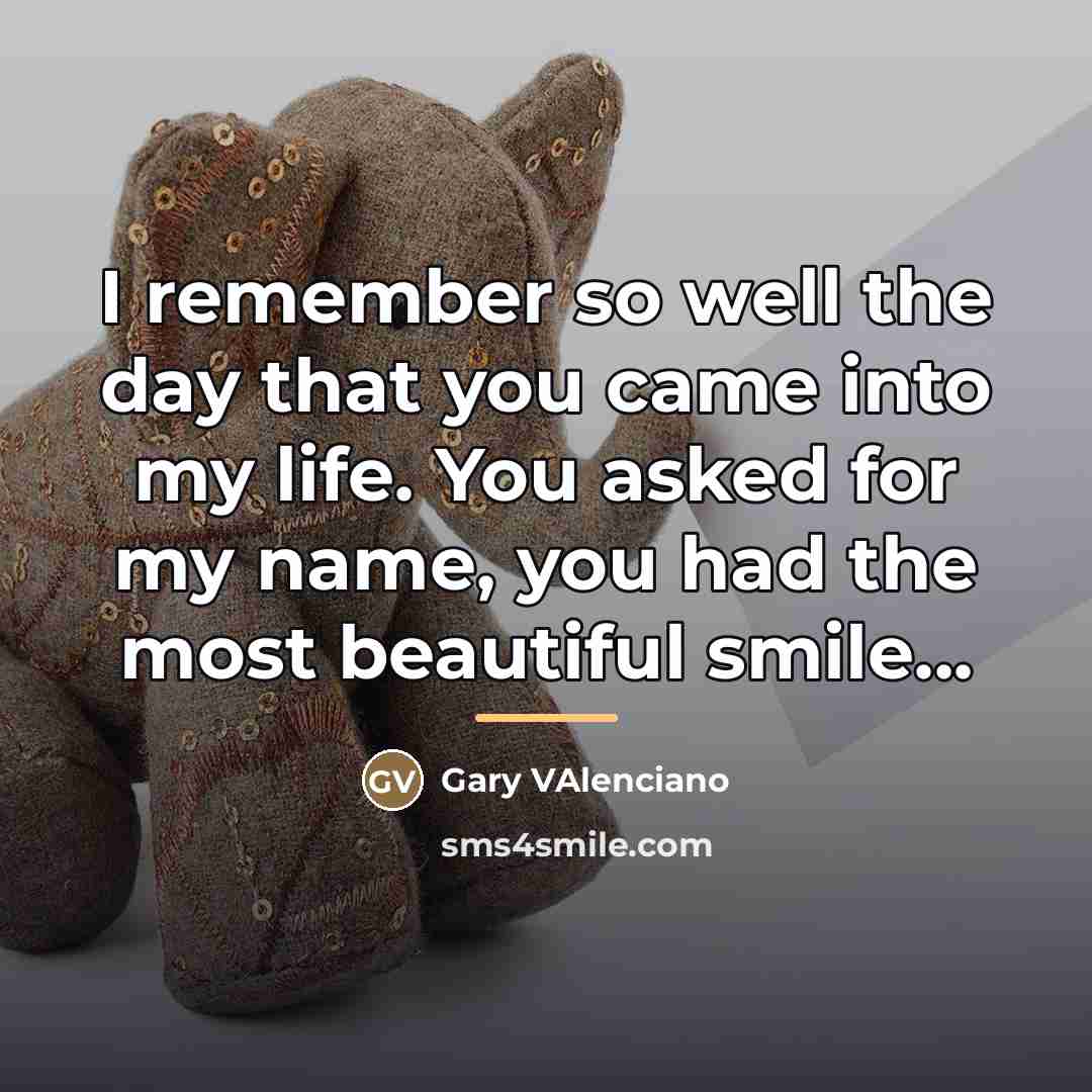 “I remember so well the day that you came into…” quote by Gary Valenciano