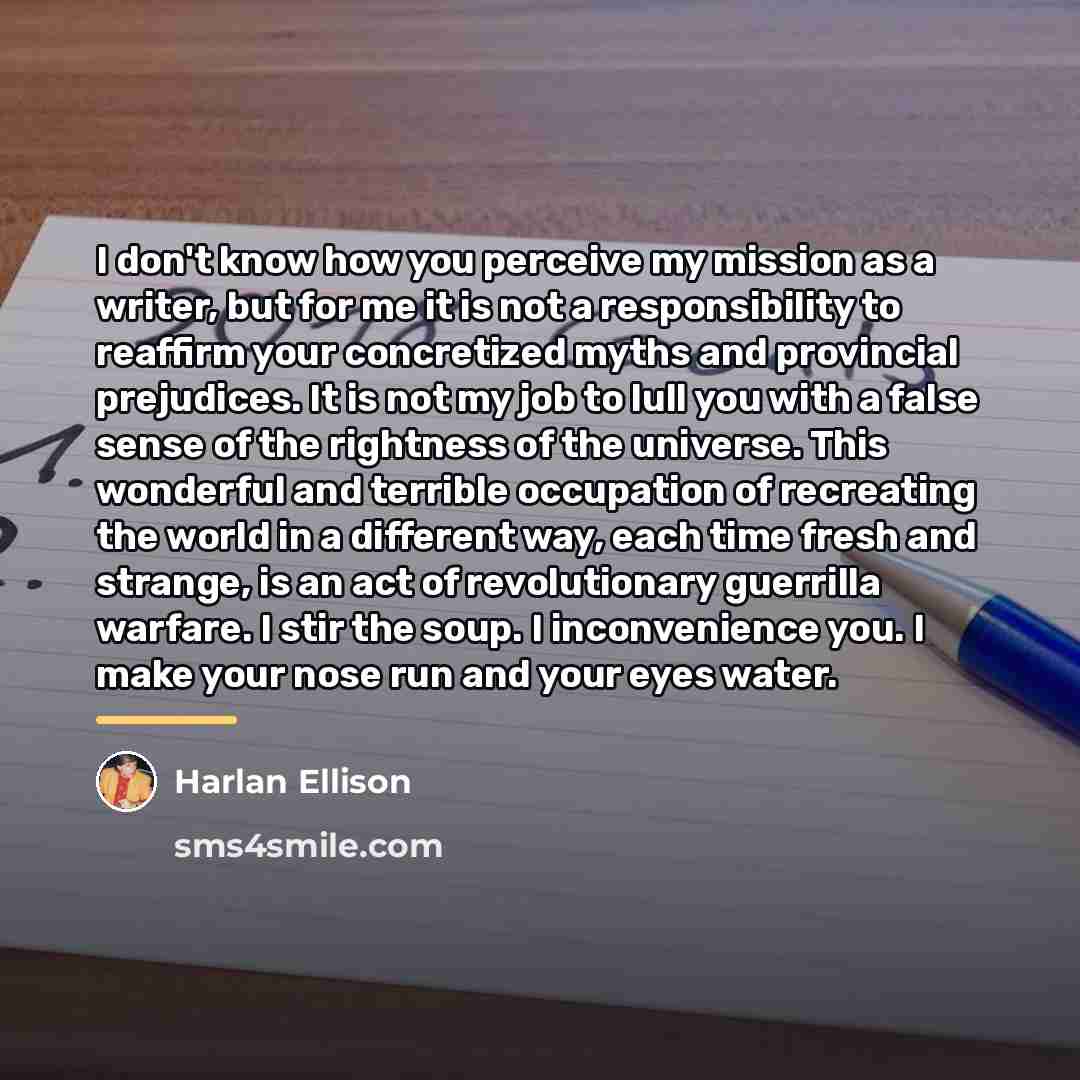 “I don't know how you perceive my mission as a…” quote by Harlan Ellison