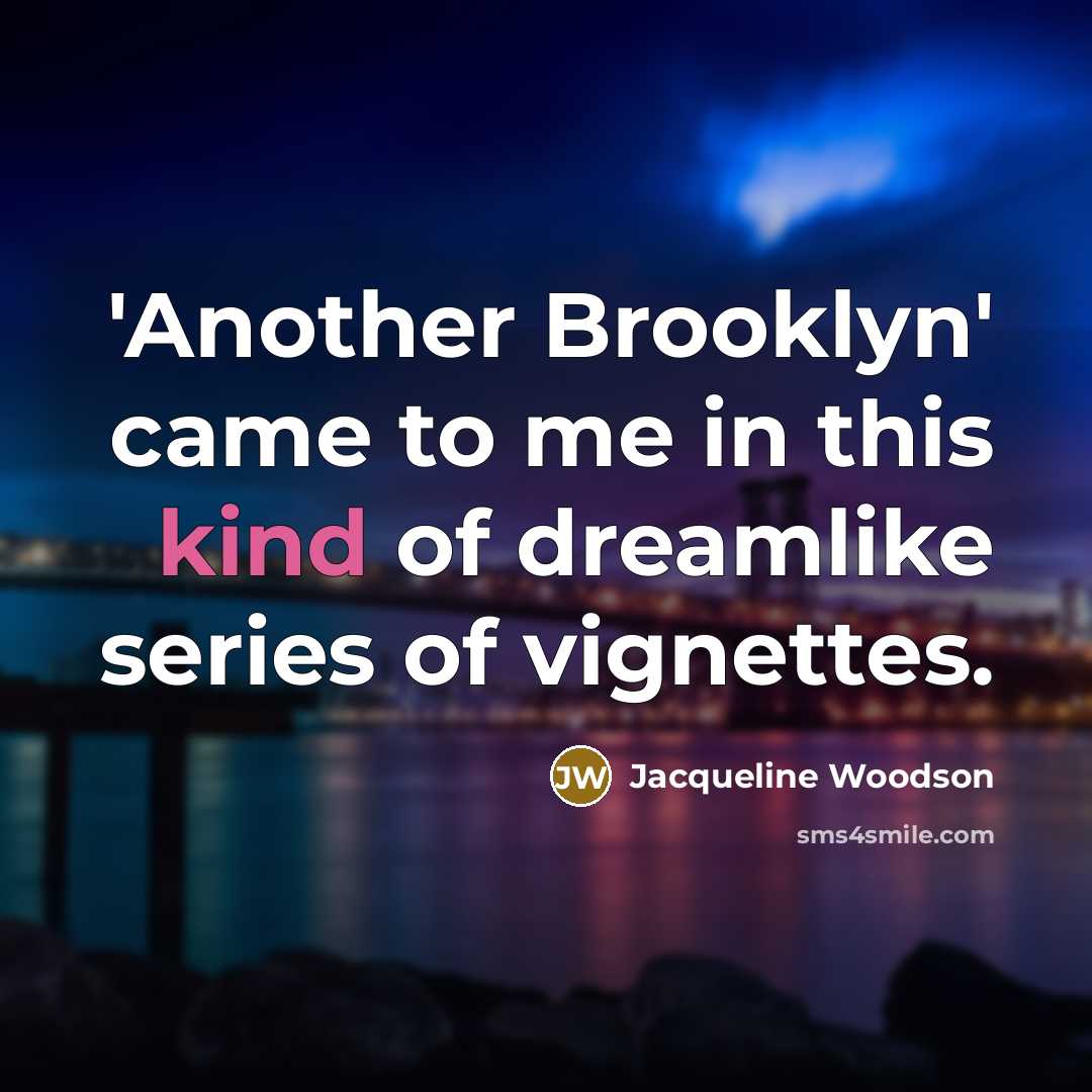 “'Another Brooklyn' came to me in this kind of dreamlike…” quote by Jacqueline Woodson
