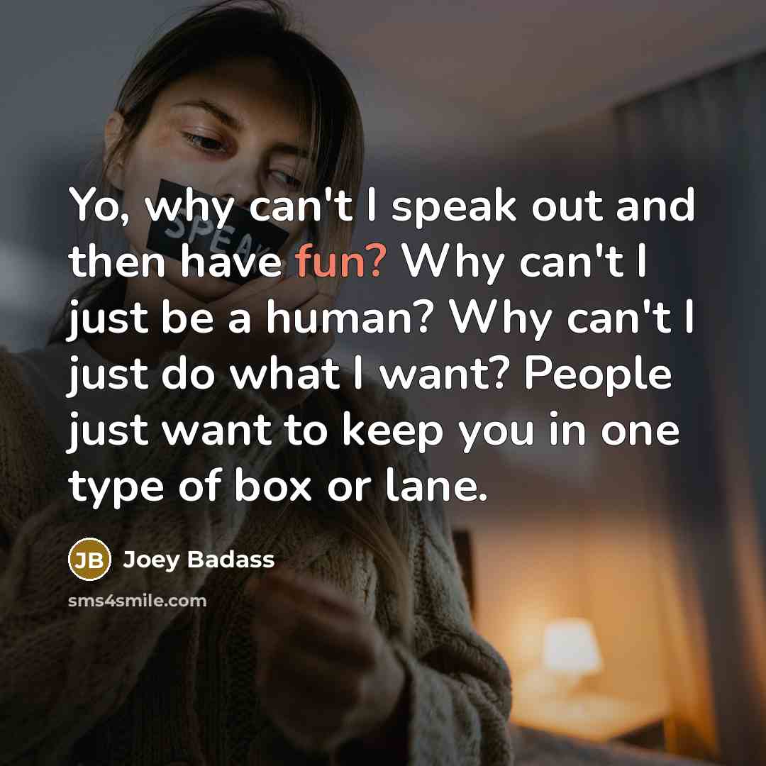 “Yo, why can't I speak out and then have fun?…” quote by Joey Badass