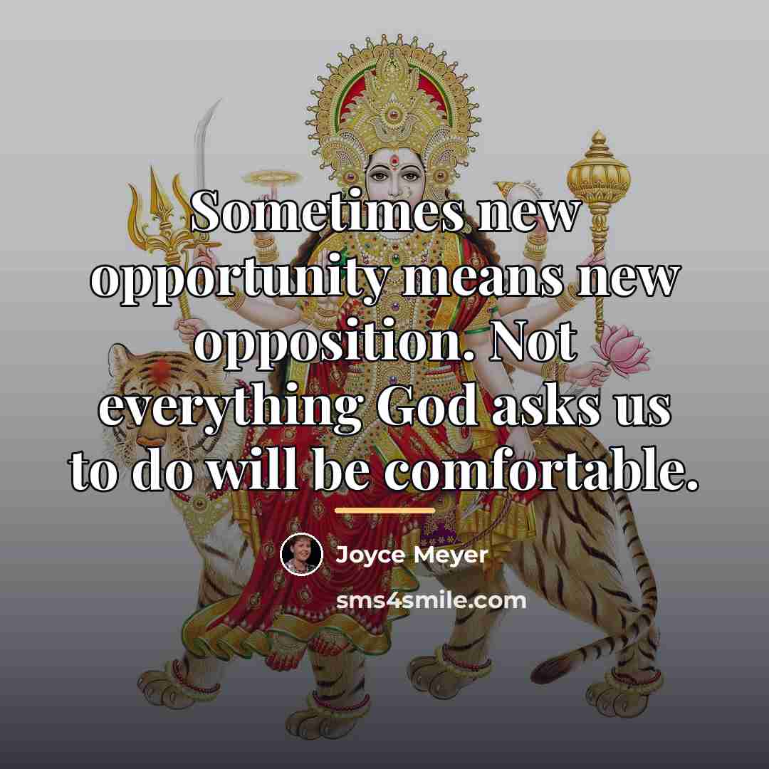 “Sometimes new opportunity means new opposition. Not everything God asks…” quote by Joyce Meyer