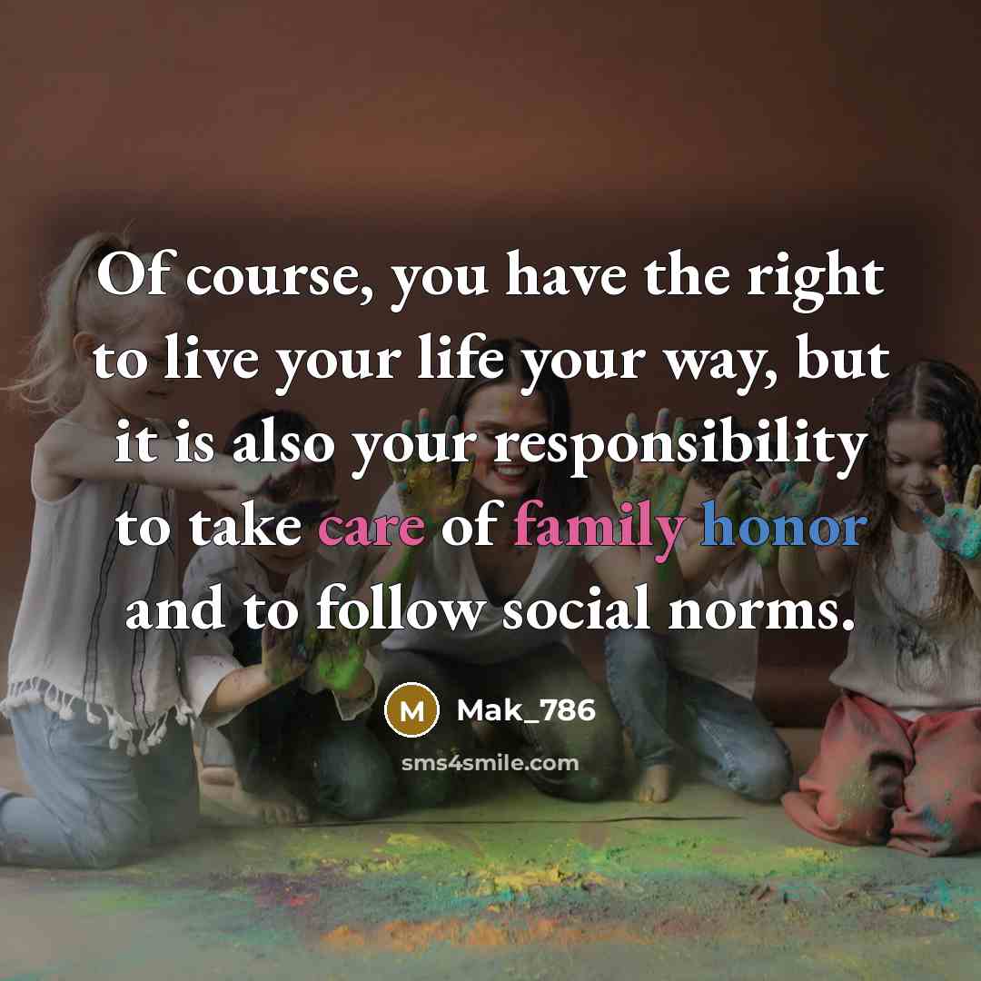 “Of course, you have the right to live your life…” quote by Mak_786