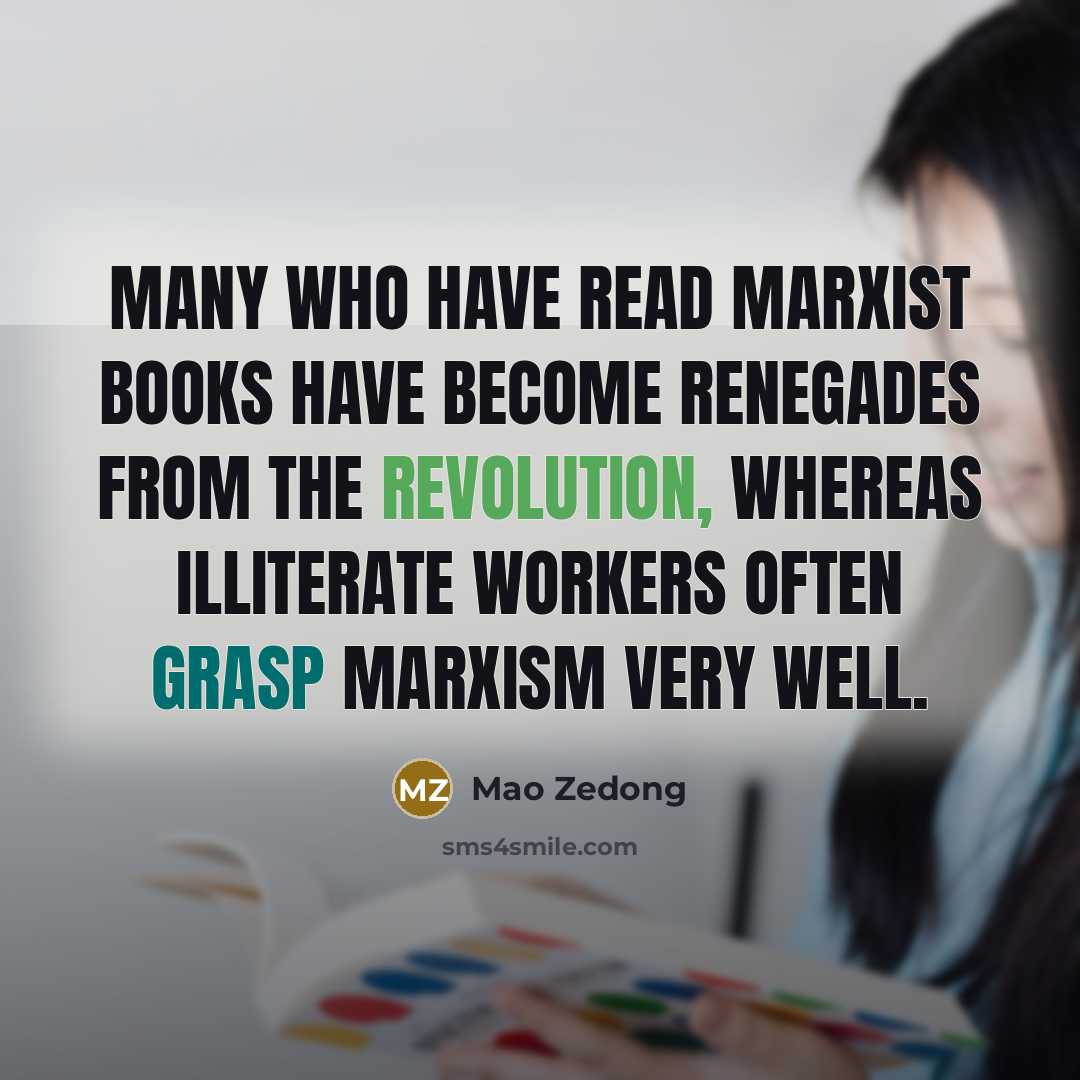 “Many who have read Marxist books have become renegades from…” quote by Mao Zedong