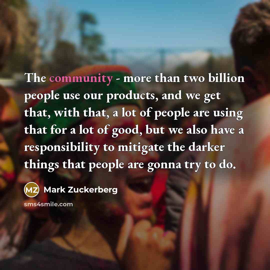 “The community - more than two billion people use our…” quote by Mark Zuckerberg