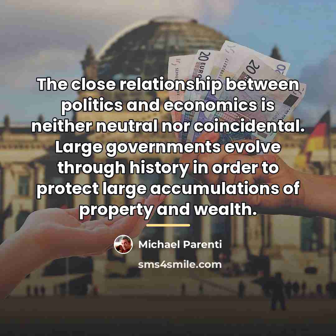 “The close relationship between politics and economics is neither neutral…” quote by Michael Parenti