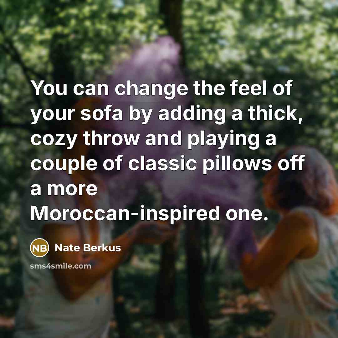 “You can change the feel of your sofa by adding…” quote by Nate Berkus