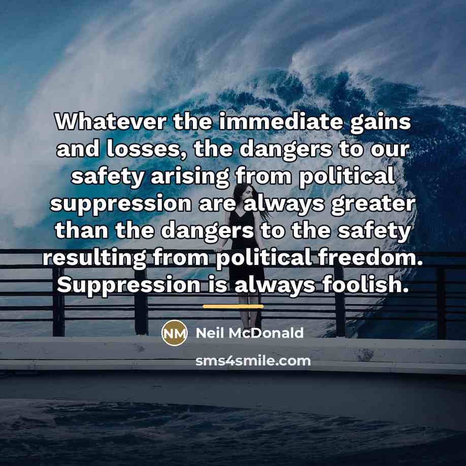 “Whatever the immediate gains and losses, the dangers to our…” quote by Neil McDonald