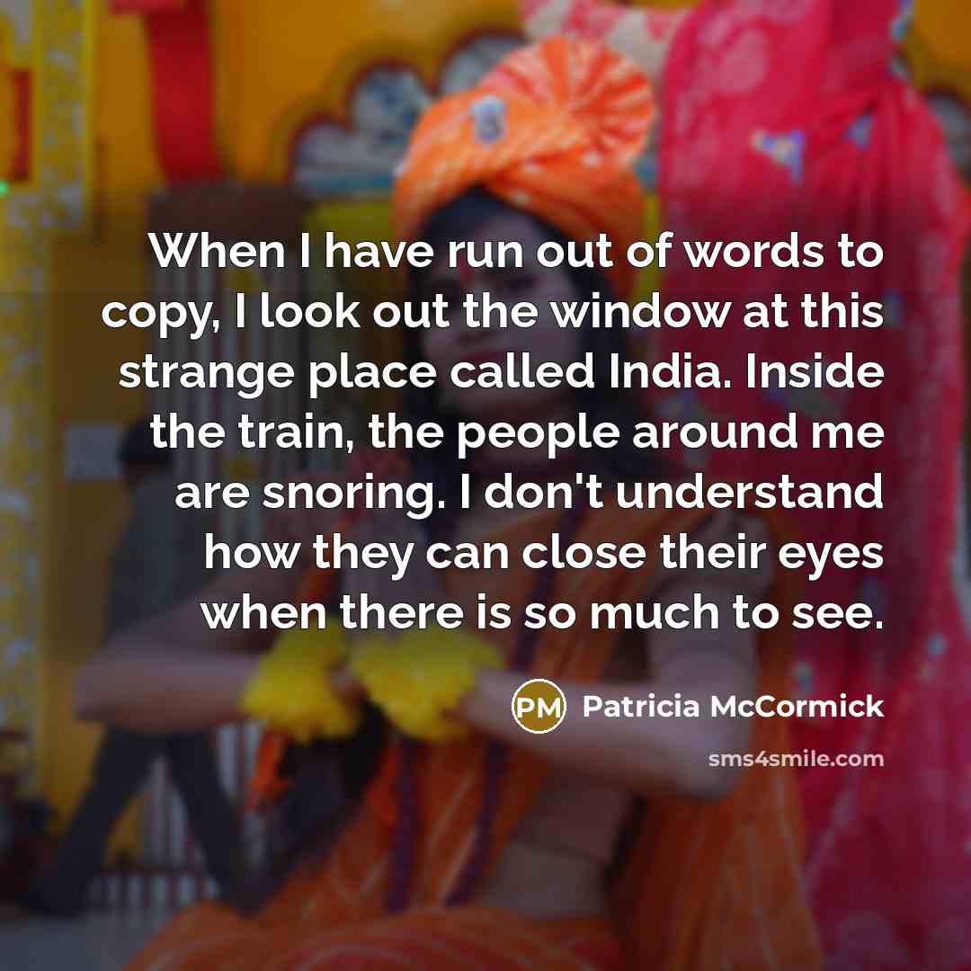 “When I have run out of words to copy, I…” quote by Patricia McCormick