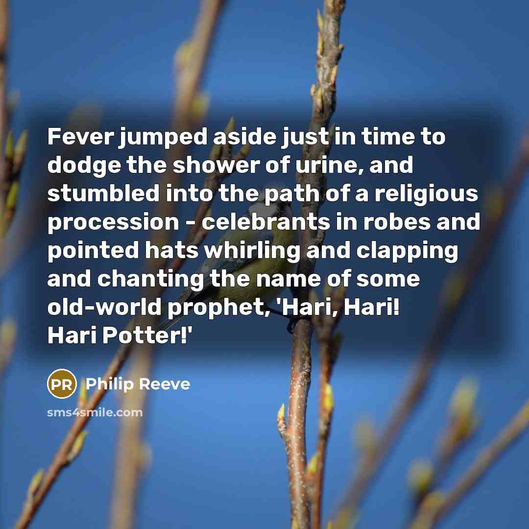 “Fever jumped aside just in time to dodge the shower…” quote by Philip Reeve
