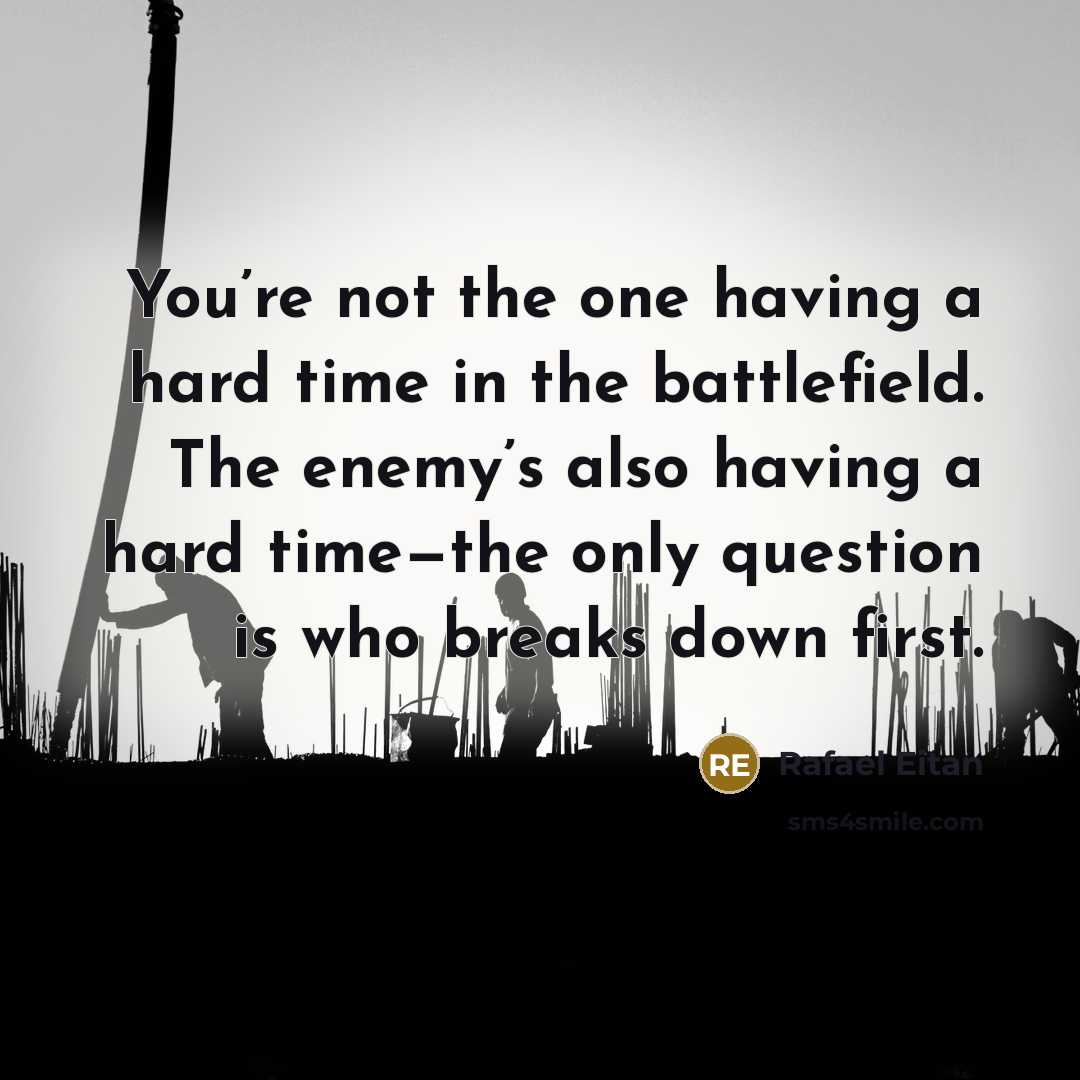 “You’re not the one having a hard time in the…” quote by Rafael Eitan