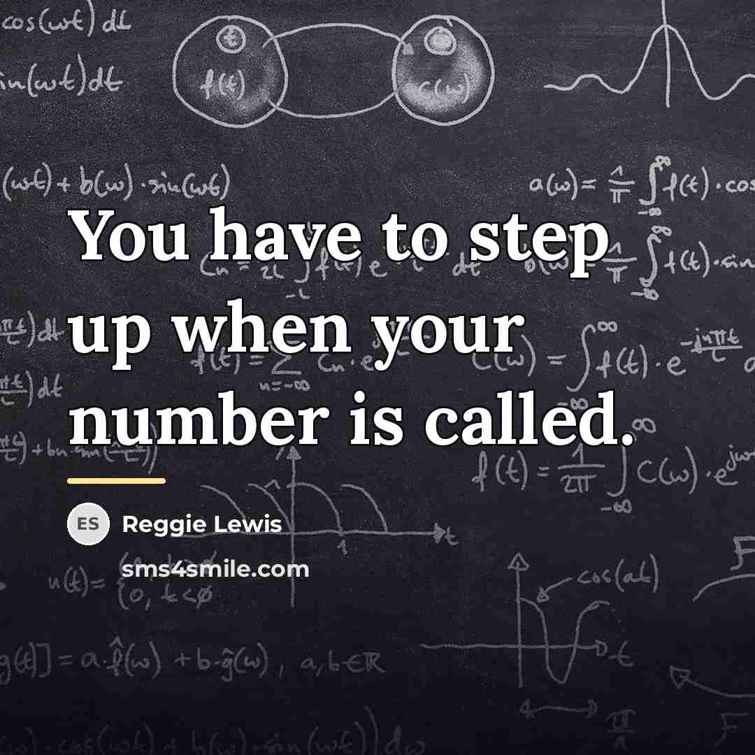 “You have to step up when your number is called.…” quote by Reggie Lewis