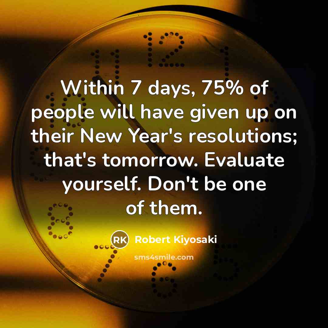 “Within 7 days, 75% of people will have given up…” quote by Robert Kiyosaki