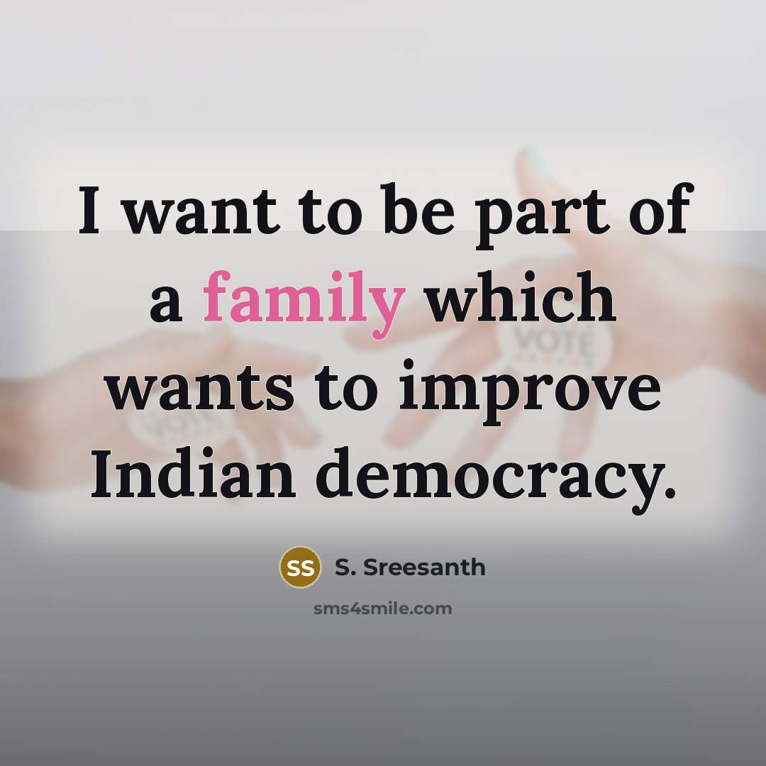 “I want to be part of a family which wants…” quote by S. Sreesanth