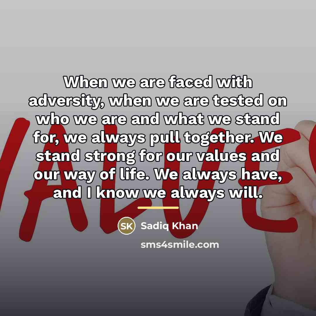 “When we are faced with adversity, when we are tested…” quote by Sadiq Khan