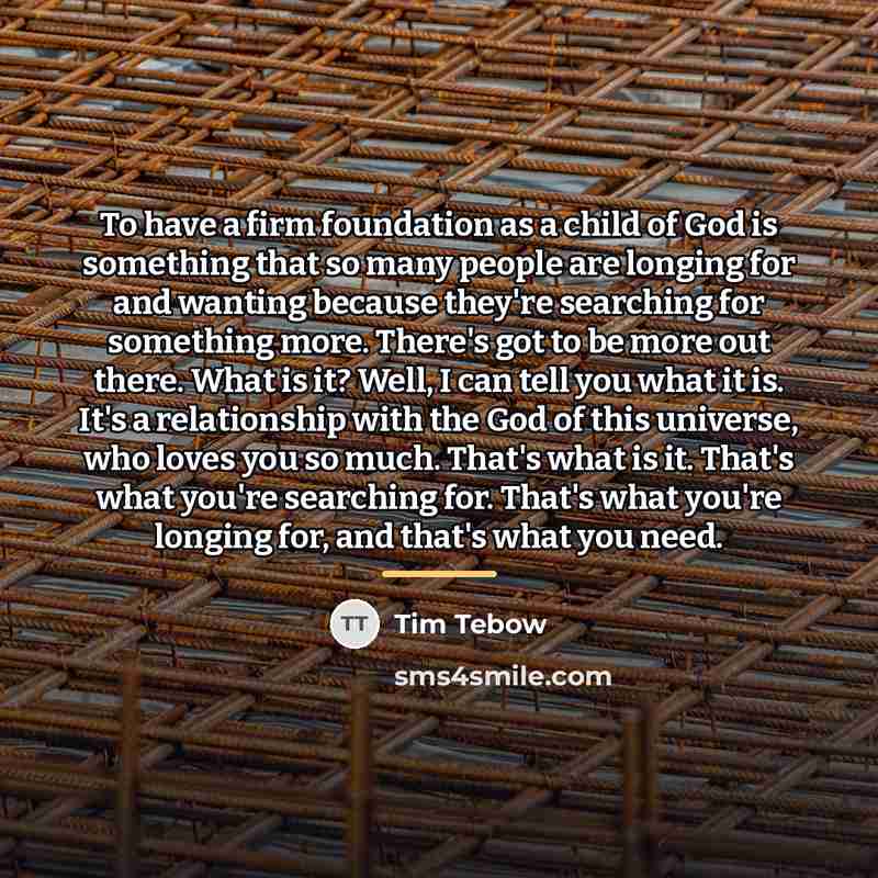 “To have a firm foundation as a child of God…” quote by Tim Tebow