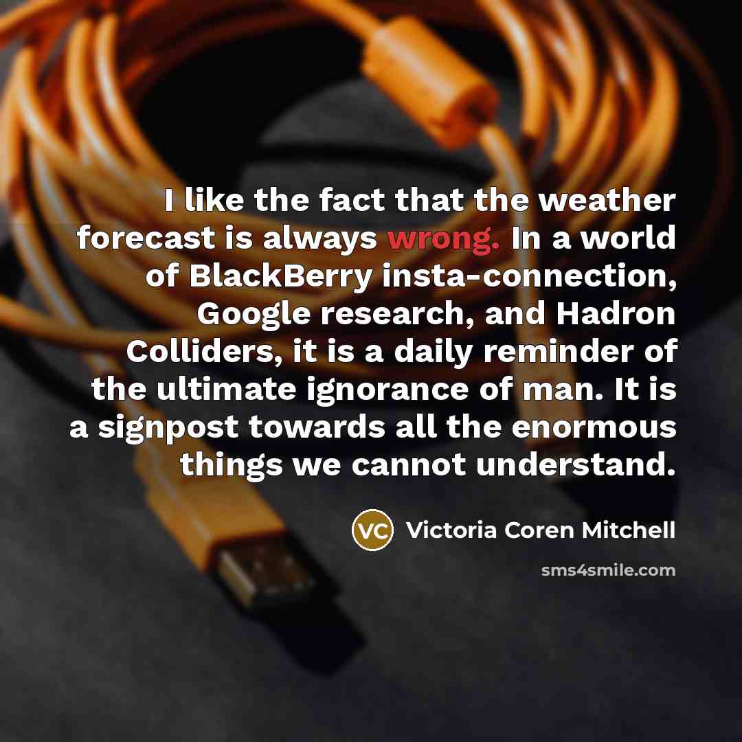 “I like the fact that the weather forecast is always…” quote by Victoria Coren Mitchell