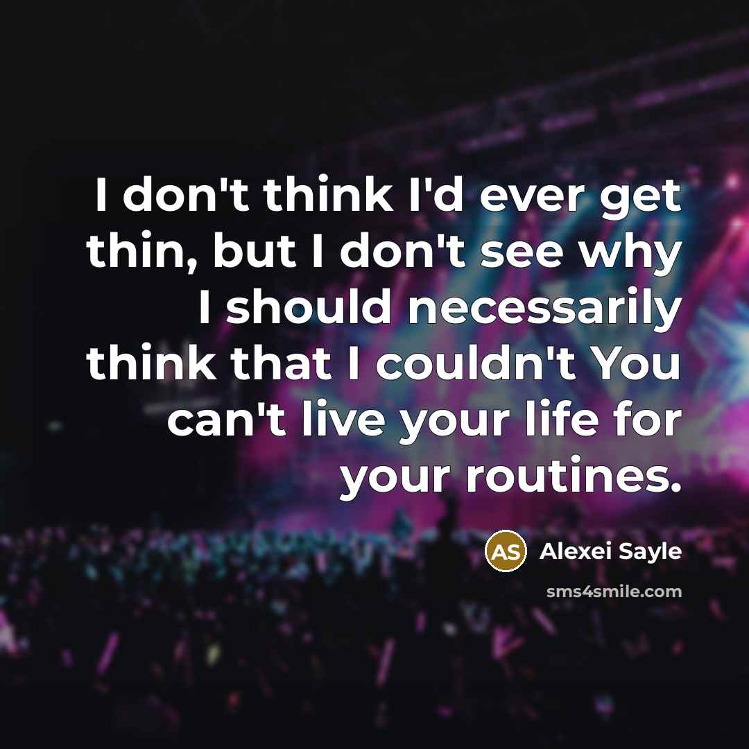 “I don't think I'd ever get thin, but I don't…” quote by Alexei Sayle