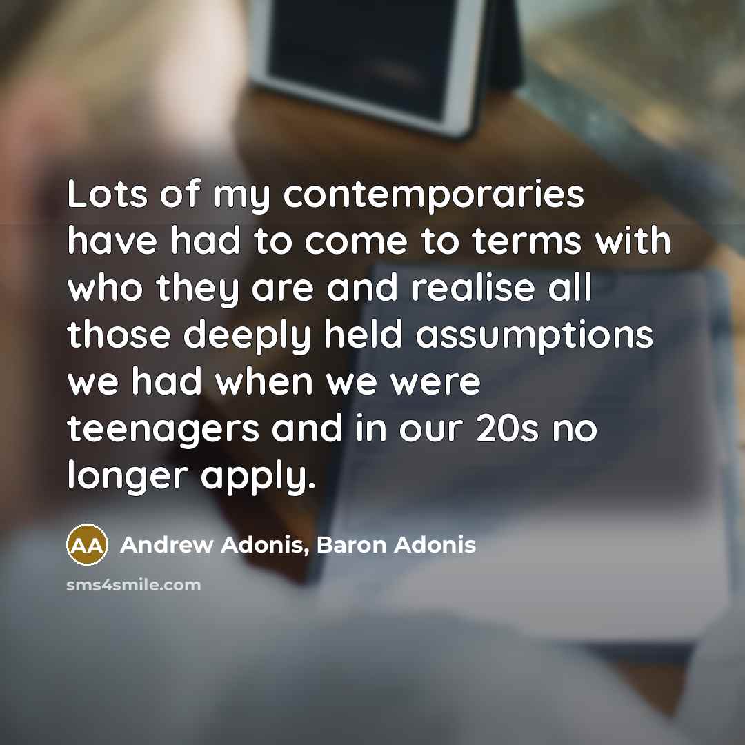 “Lots of my contemporaries have had to come to terms…” quote by Andrew Adonis, Baron Adonis