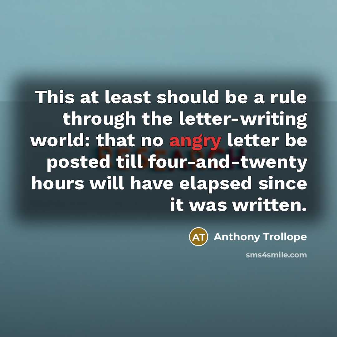 “This at least should be a rule through the letter-writing…” quote by Anthony Trollope