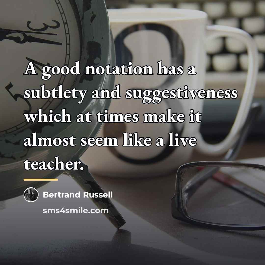“A good notation has a subtlety and suggestiveness which at…” quote by Bertrand Russell
