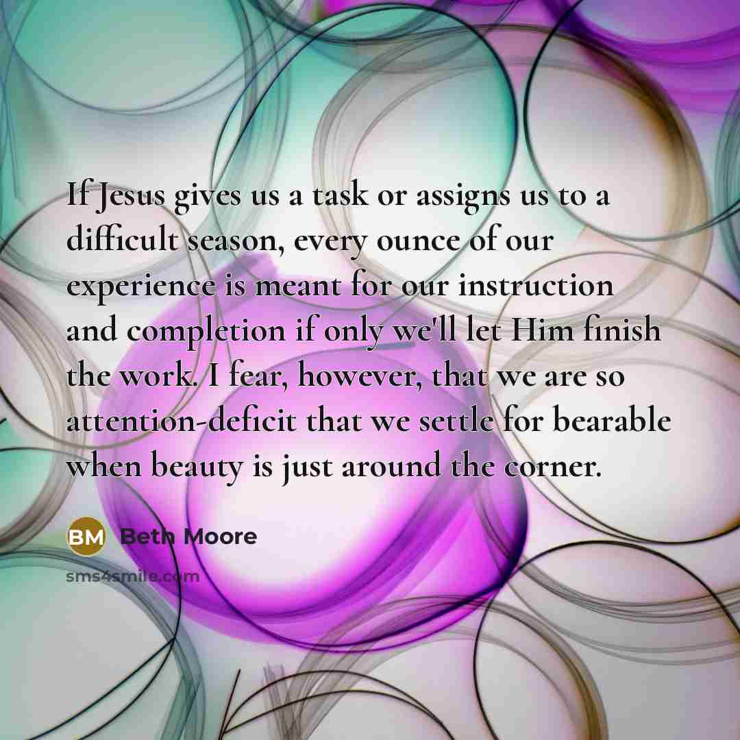 “If Jesus gives us a task or assigns us to…” quote by Beth Moore