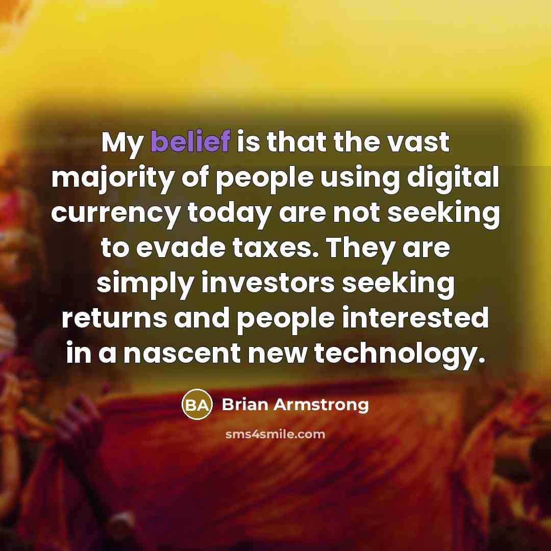 “My belief is that the vast majority of people using…” quote by Brian Armstrong