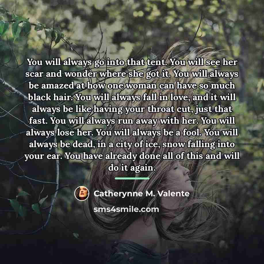 “You will always go into that tent. You will see…” quote by Catherynne M. Valente