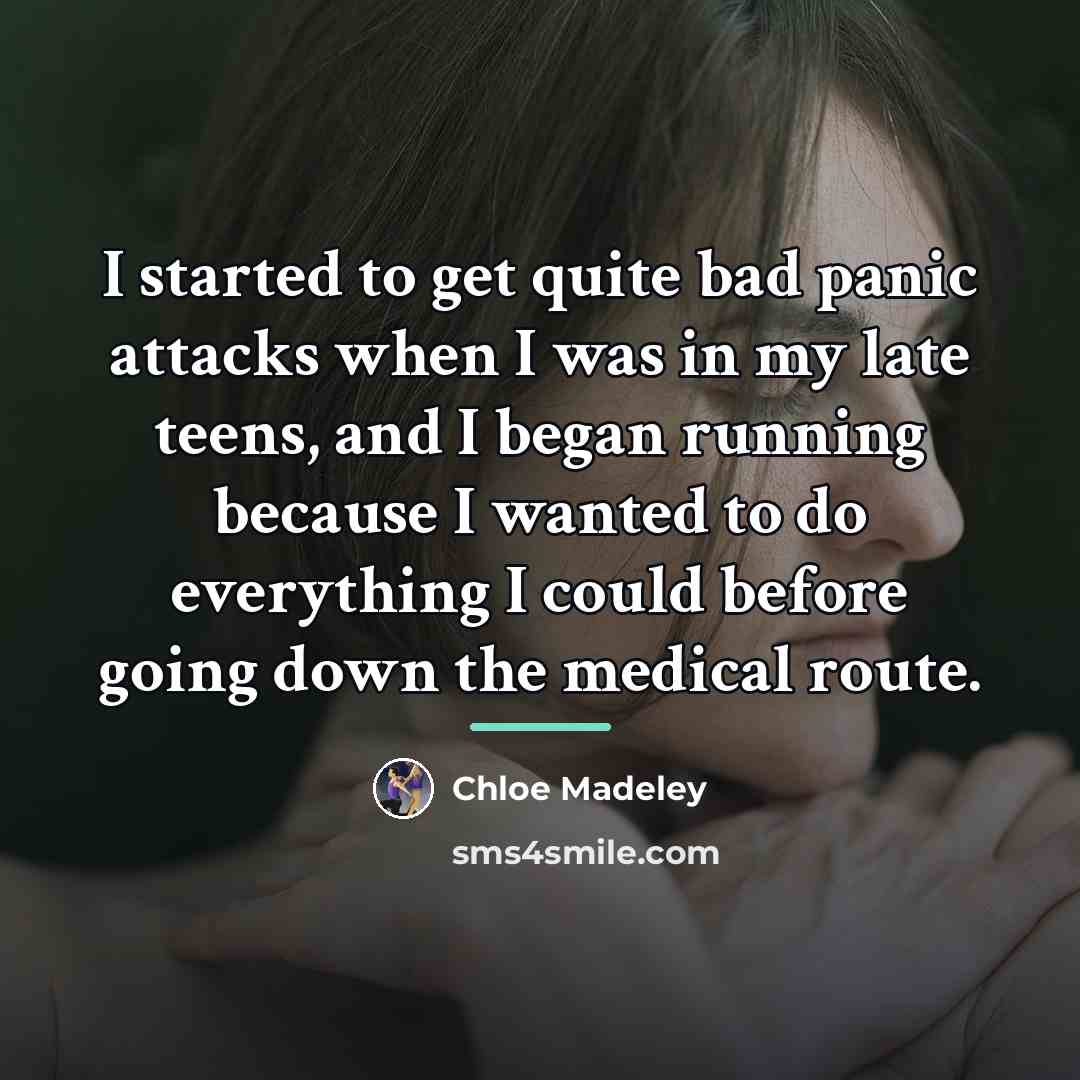 “I started to get quite bad panic attacks when I…” quote by Chloe Madeley