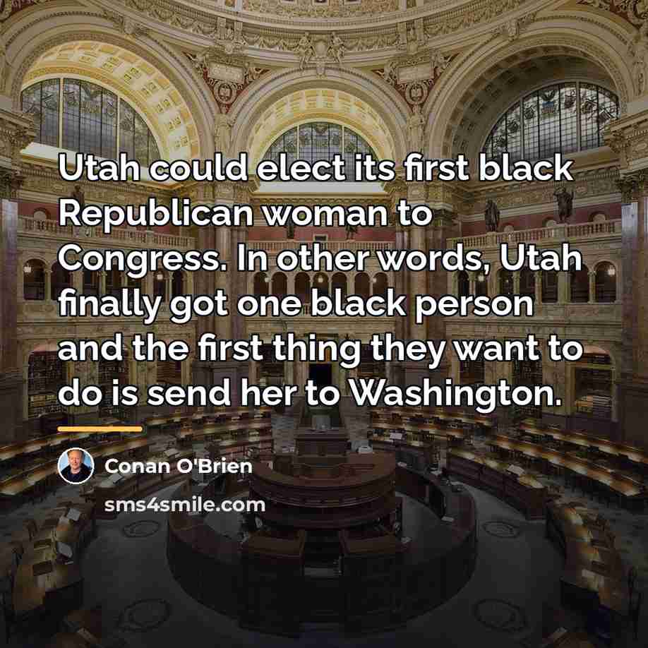 “Utah could elect its first black Republican woman to Congress.…” quote by Conan O'Brien