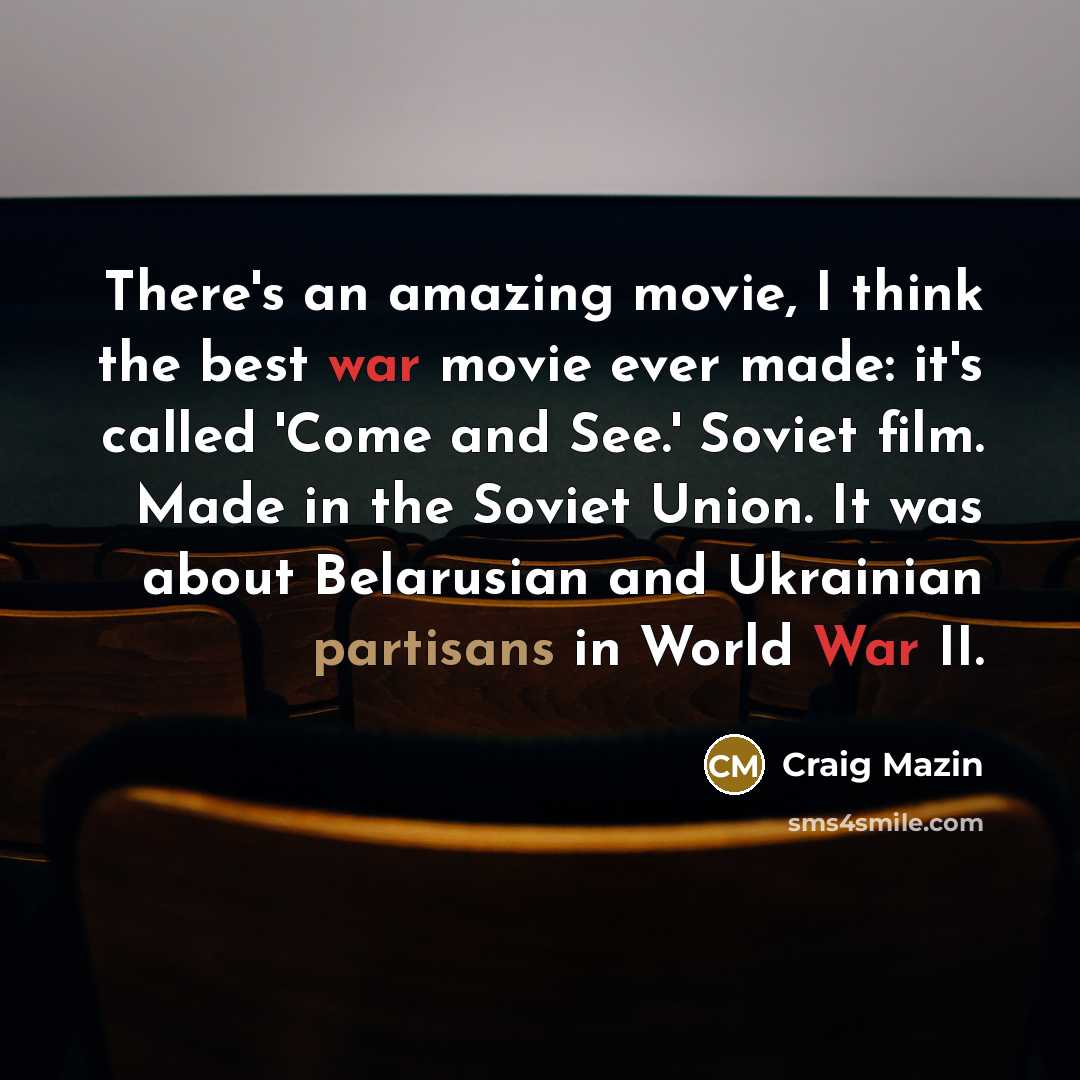 “There's an amazing movie, I think the best war movie…” quote by Craig Mazin
