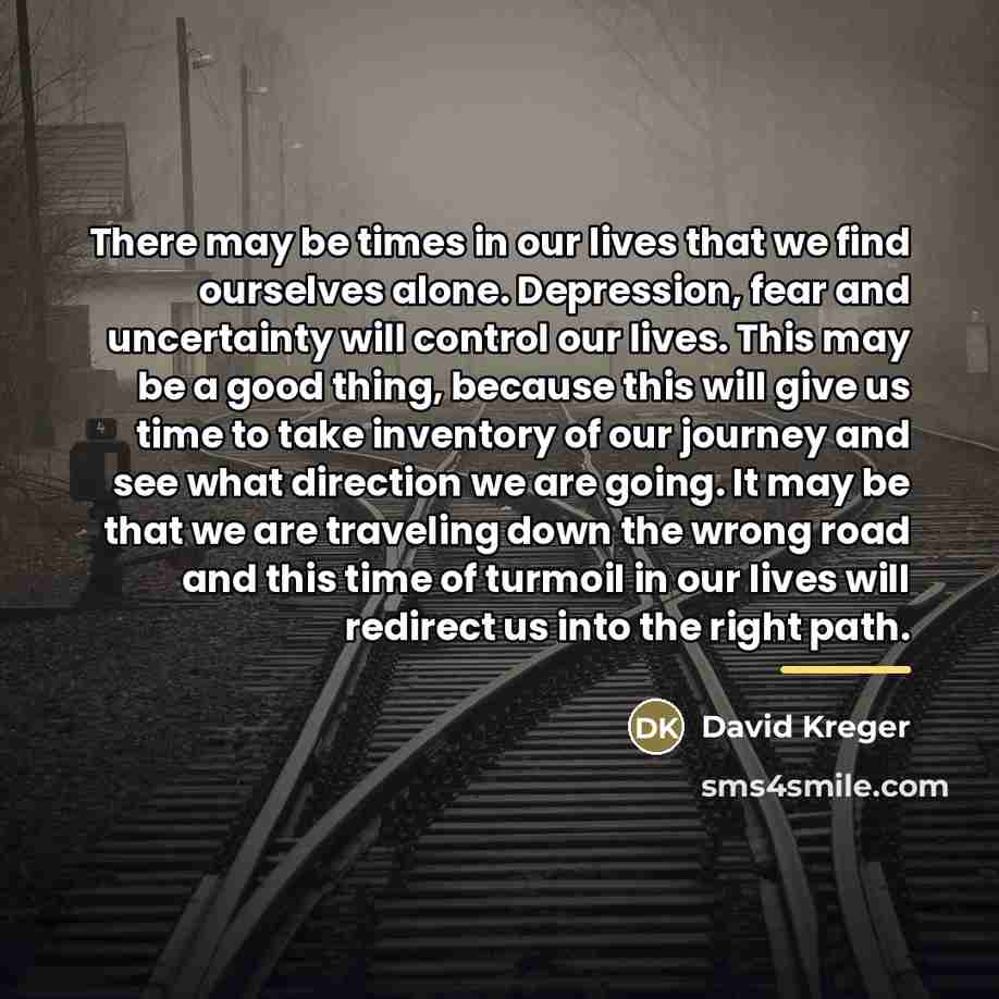 “There may be times in our lives that we find…” quote by David Kreger