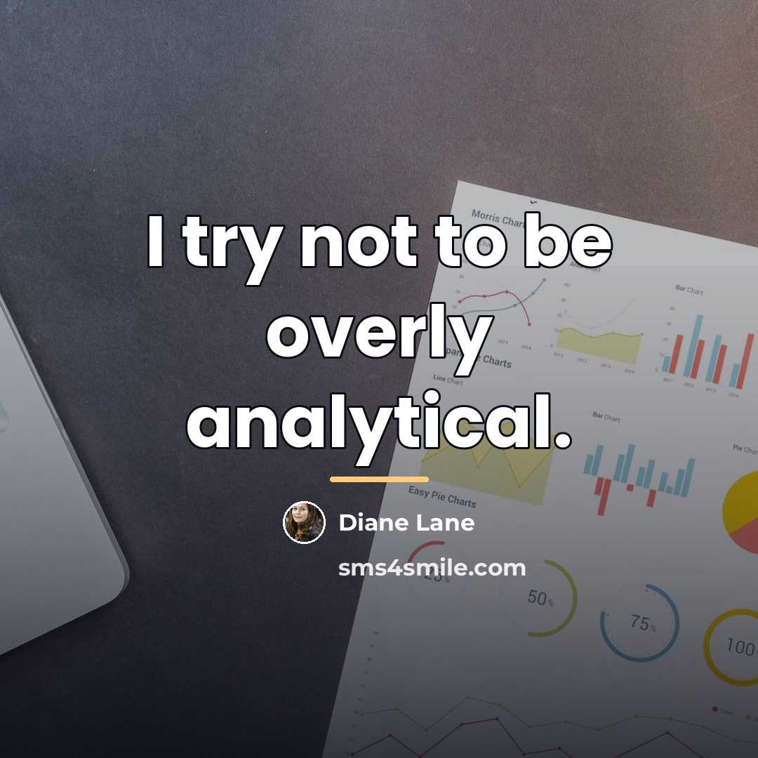 “I try not to be overly analytical.…” quote by Diane Lane