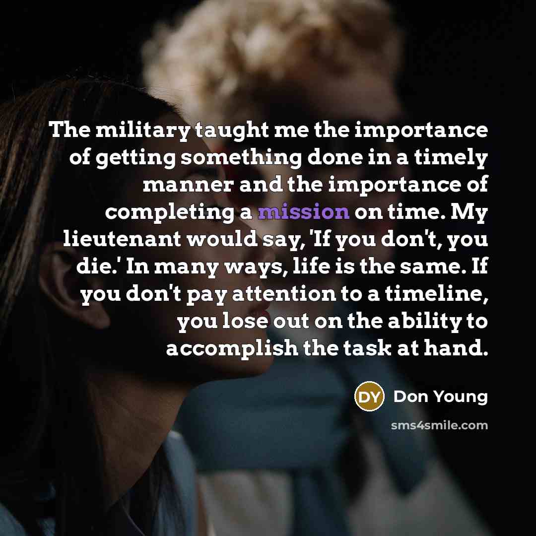 “The military taught me the importance of getting something done…” quote by Don Young