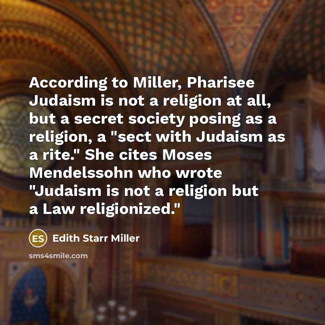 “According to Miller, Pharisee Judaism is not a religion at…” quote by Edith Starr Miller
