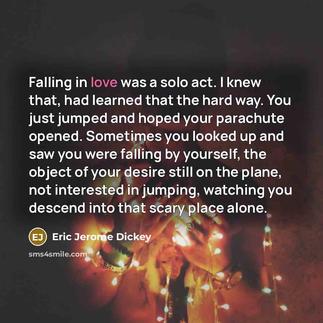 “Falling in love was a solo act. I knew that,…” quote by Eric Jerome Dickey