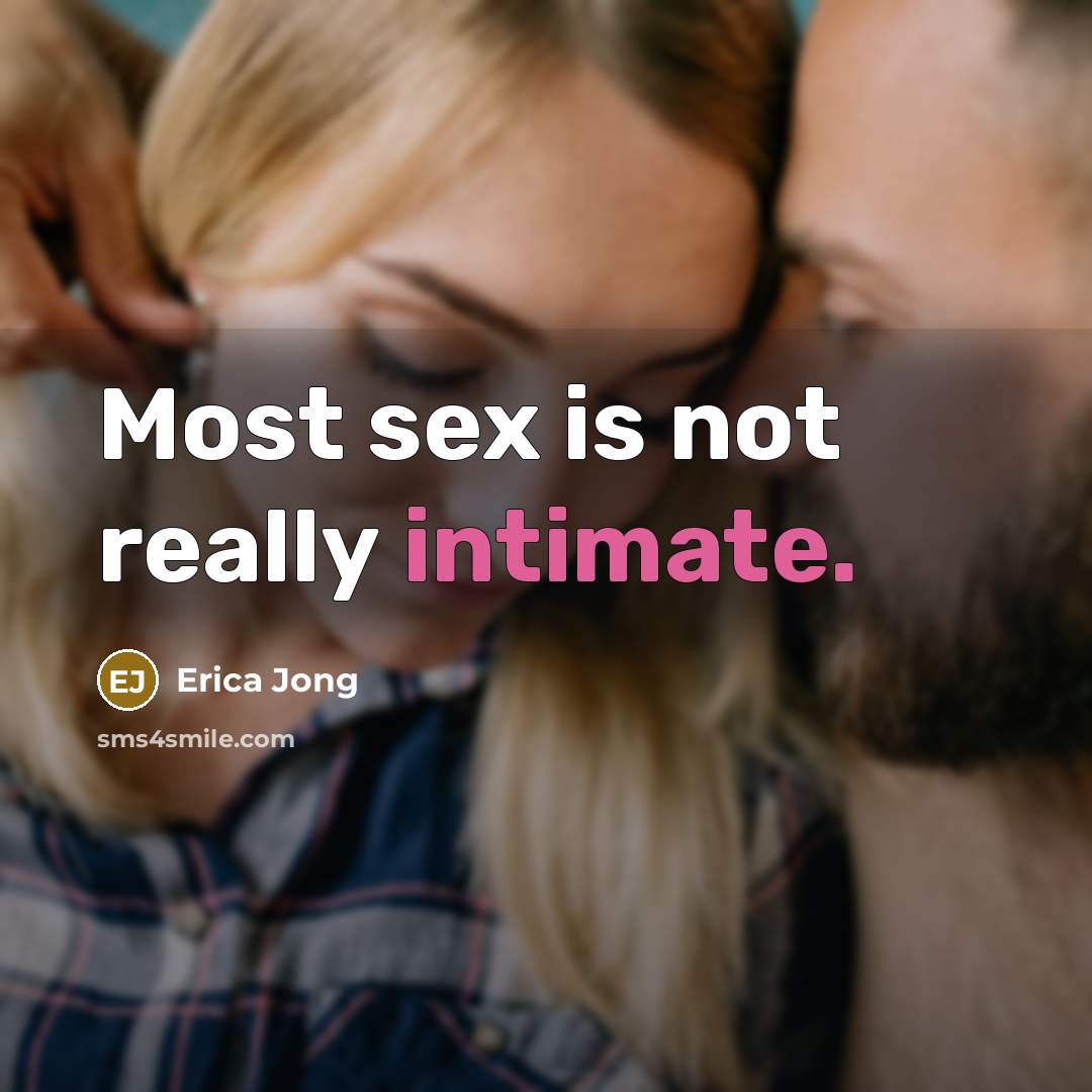 “Most sex is not really intimate.…” quote by Erica Jong