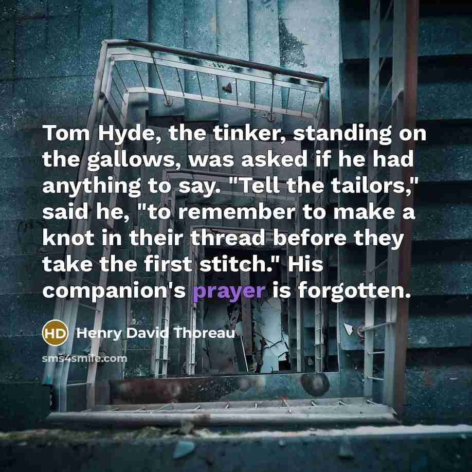 “Tom Hyde, the tinker, standing on the gallows, was asked…” quote by Henry David Thoreau