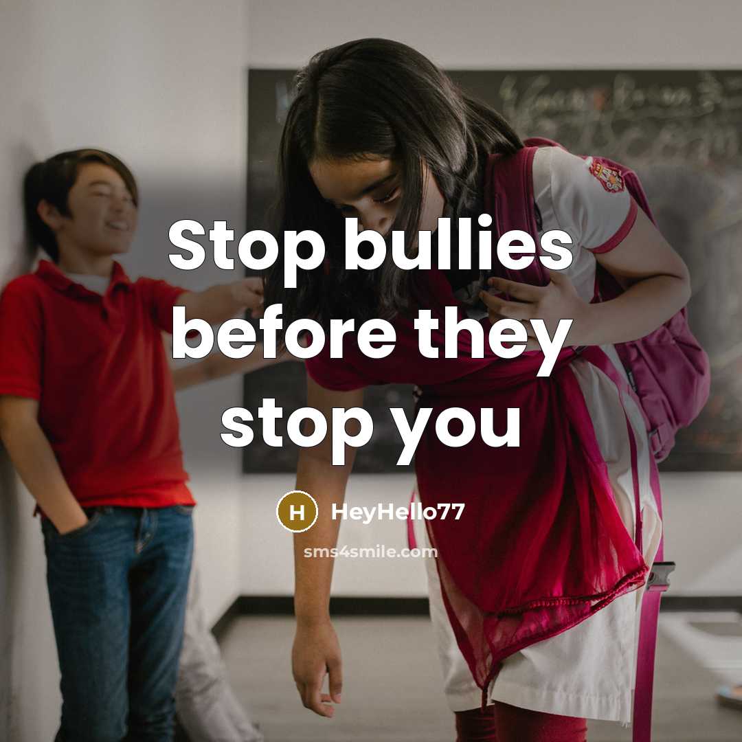 “Stop bullies before they stop you…” quote by HeyHello77