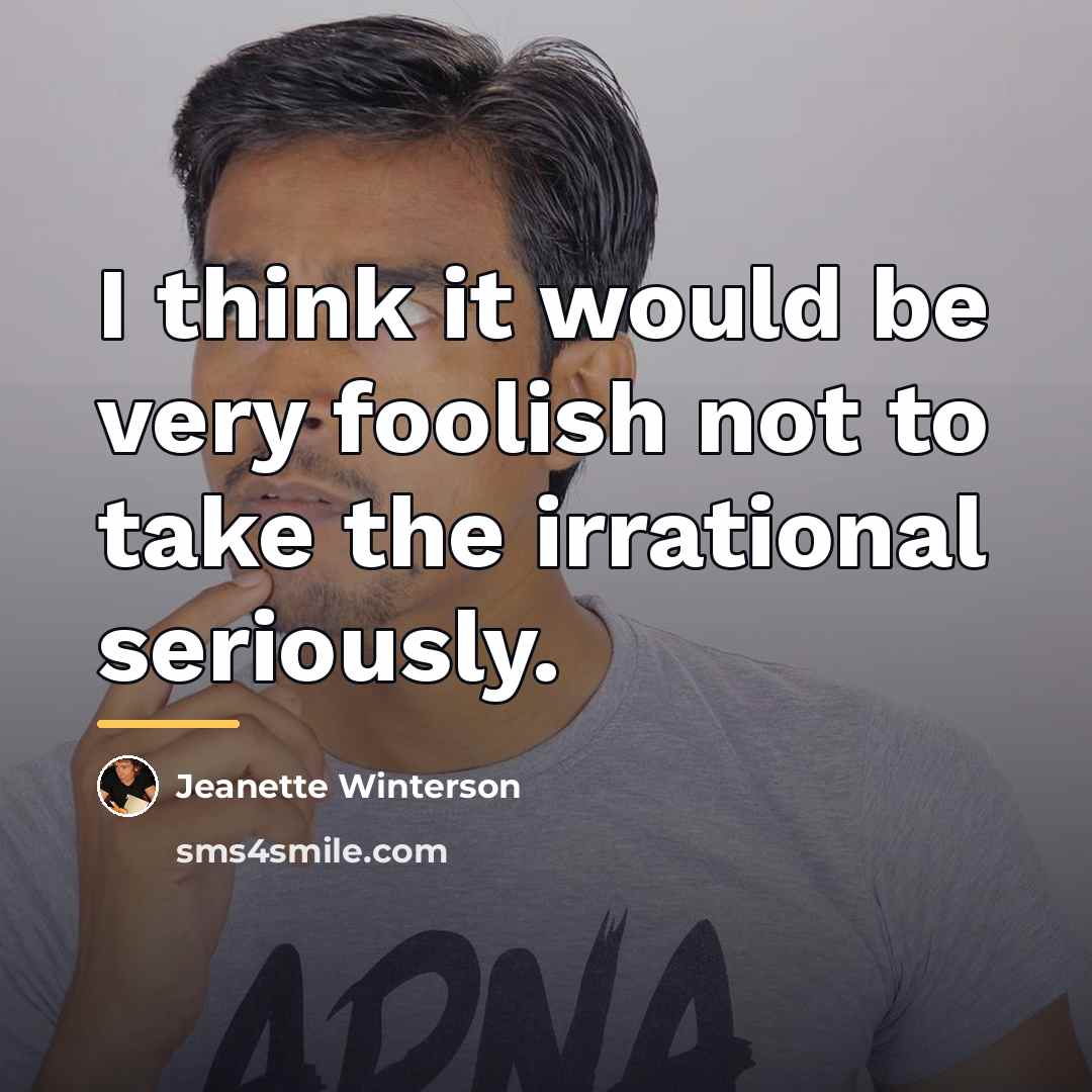 “I think it would be very foolish not to take…” quote by Jeanette Winterson