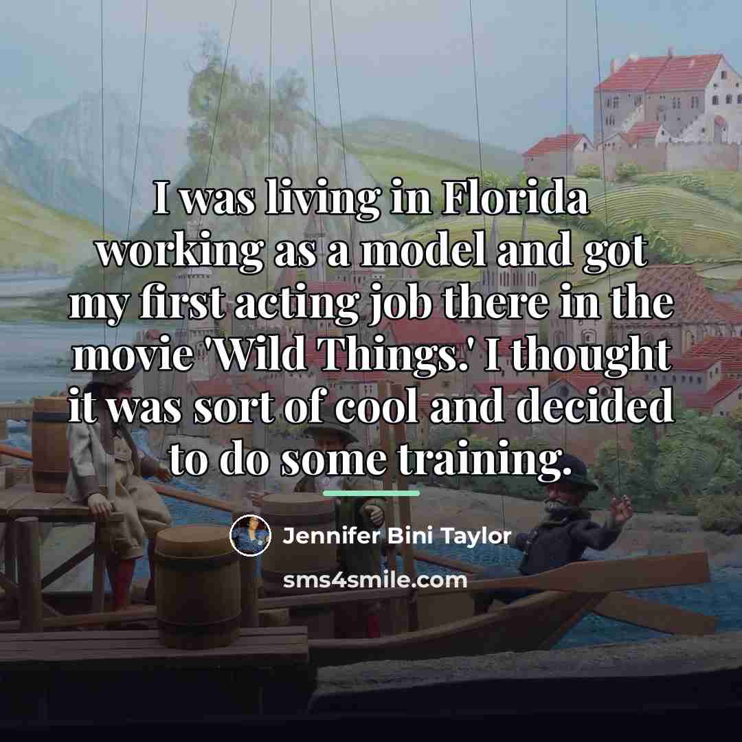 “I was living in Florida working as a model and…” quote by Jennifer Bini Taylor