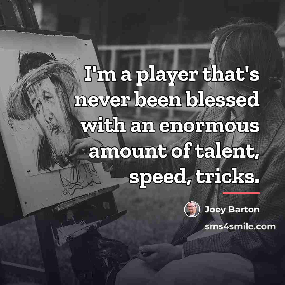 “I'm a player that's never been blessed with an enormous…” quote by Joey Barton