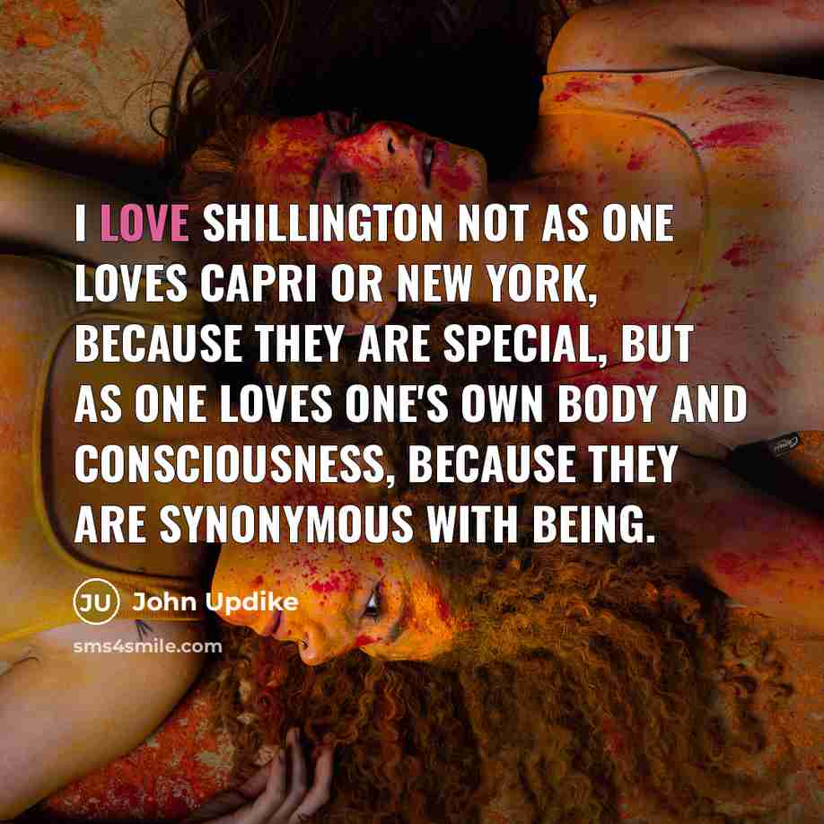 “I love Shillington not as one loves Capri or New…” quote by John Updike