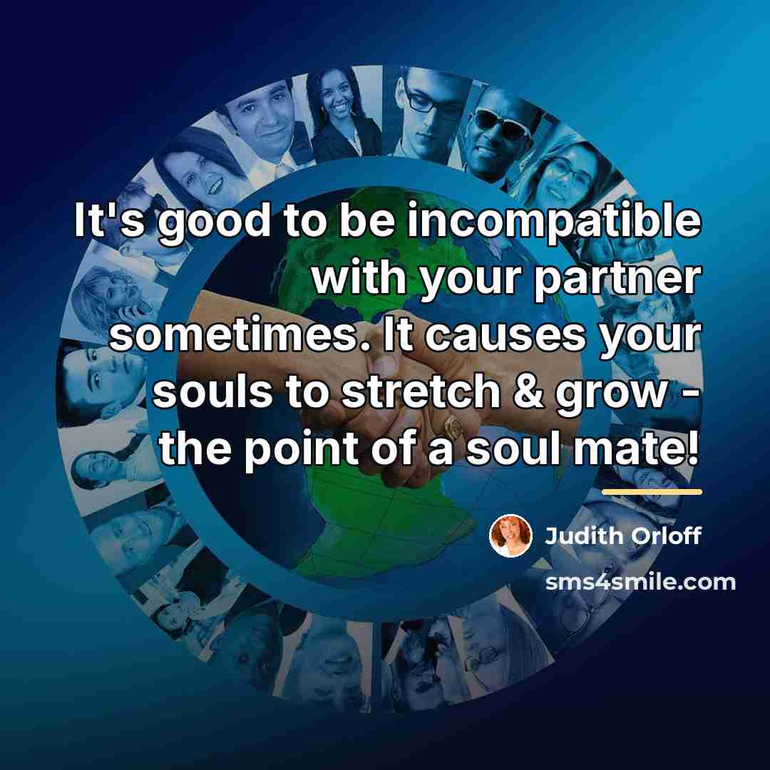 “It's good to be incompatible with your partner sometimes. It…” quote by Judith Orloff