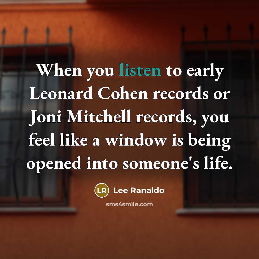 “When you listen to early Leonard Cohen records or Joni…” quote by Lee Ranaldo