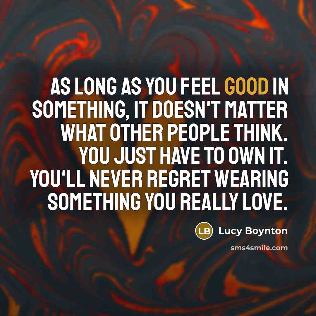 “As long as you feel good in something, it doesn't…” quote by Lucy Boynton