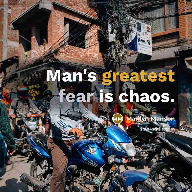 “Man's greatest fear is chaos.…” quote by Marilyn Manson