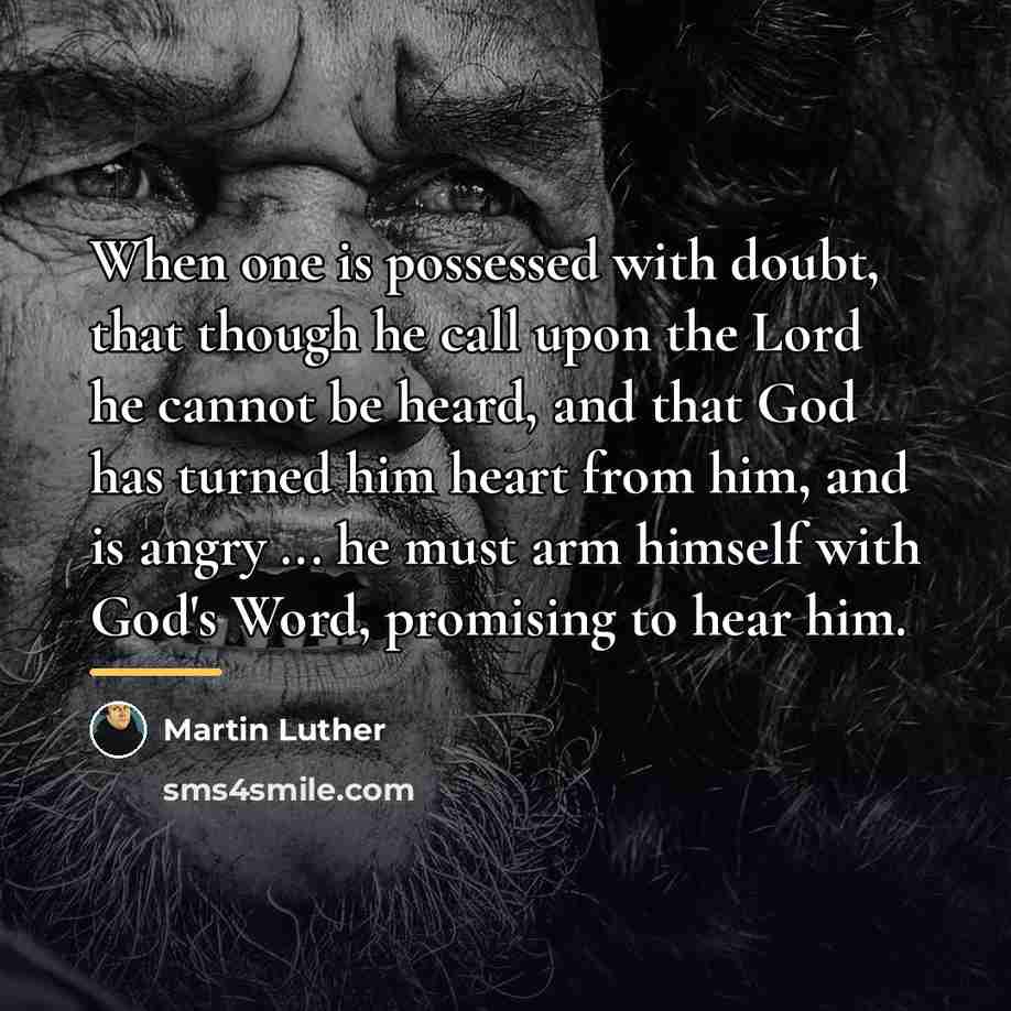 “When one is possessed with doubt, that though he call…” quote by Martin Luther